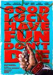 Good Luck, Have Fun, Don't Die