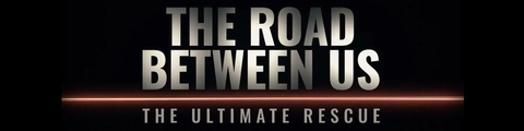 The Road Between Us  The Ultimate Rescue
