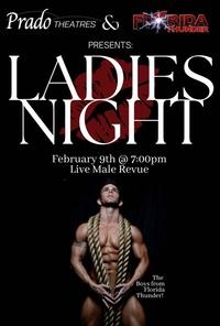 Prado Stadium 12 - Ladies Night - Male Revue LIVE! (VIP)