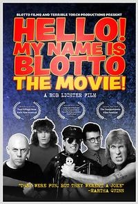 poster for Hello! My Name Is Blotto: THE MOVIE!