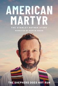 American Martyr: The Stanley Rother Story