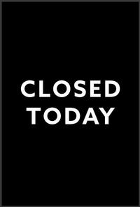 Closed Today