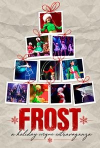 Frost   A Holiday Cirque Extravaganza