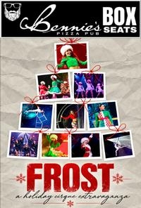 Frost   A Holiday Cirque Extravaganza  Bennie s Box 