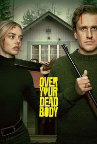Over Your Dead Body opens 4/24