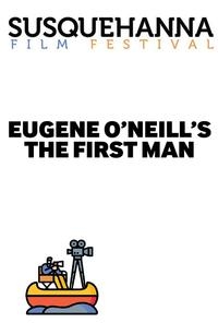 SFF - Eugene O'Neill's The First Man