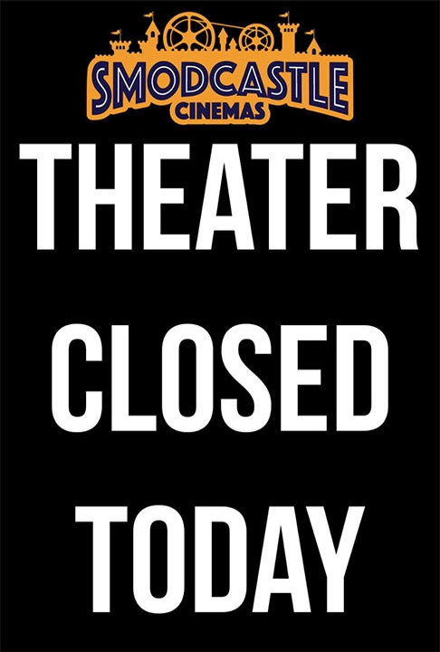 poster for CLOSED TODAY - SModcastle Cinemas