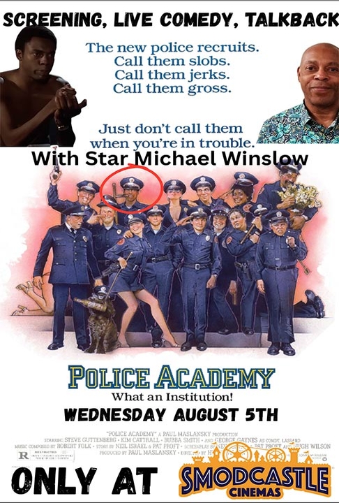 poster for Police Academy w/ Michael Winslow ,Live Comedy & Talkback