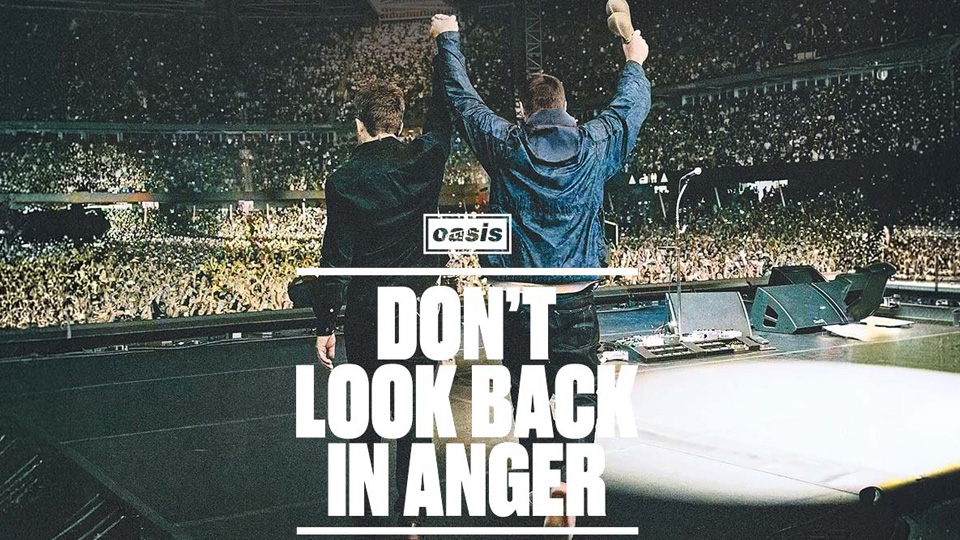Oasis: Don't Look Back in Anger